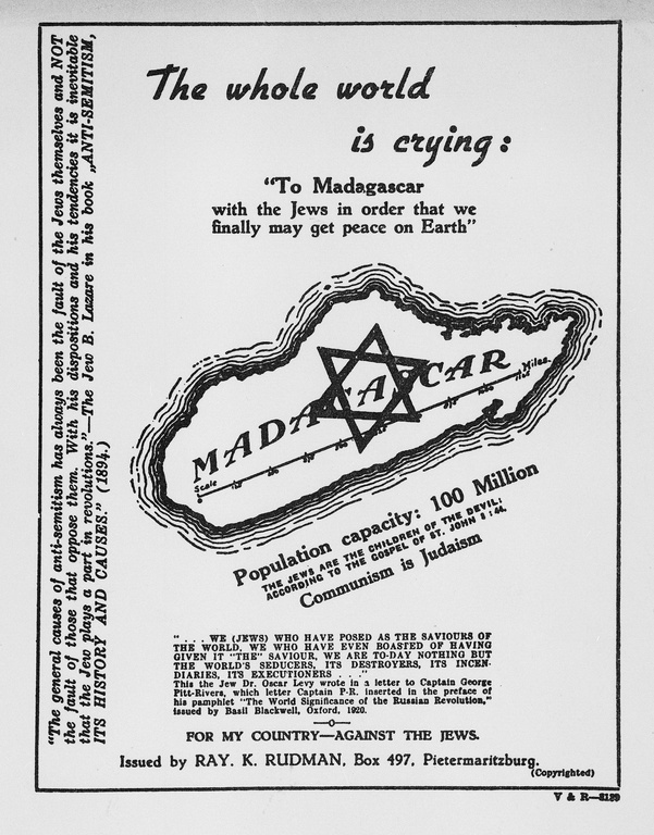 Volantino antisemita emesso a Pietermaritzburg, in Sud Africa, in cui si afferma che gli ebrei sono responsabili del comunismo e dovrebbero andare in Madagascar. 
La pubblicazione è stata stampata da Ray Rudman, Pietermaritzburg, KwaZulu-Natal, Sud Africa. 
È stato trovato da Tine Thevenin all'interno di una Bibbia acquistata in Norvegia e donata all'USHMM nel 2000.